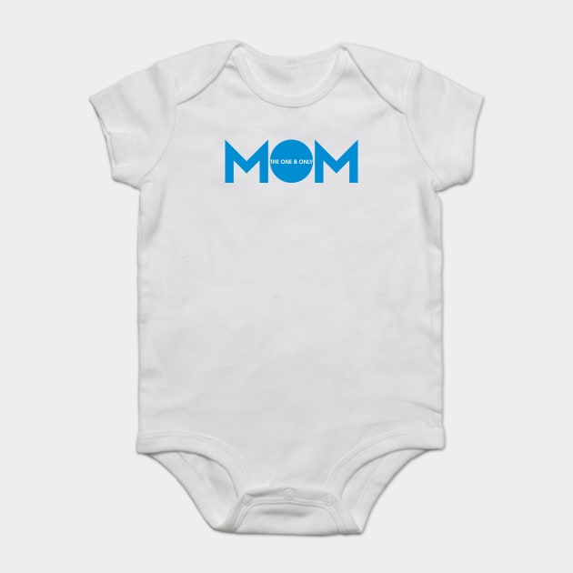 Mom the one & only Baby Bodysuit by creative